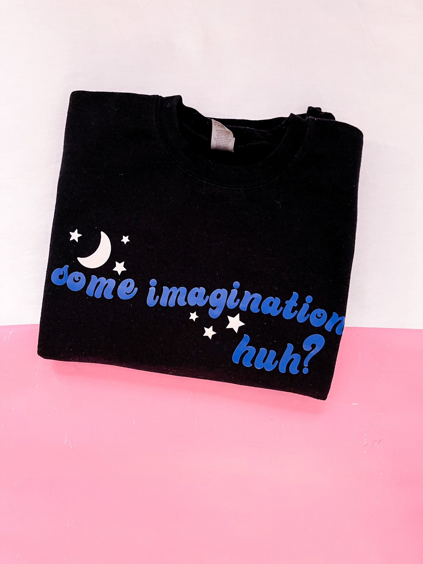 Some Imagination Sweatshirt