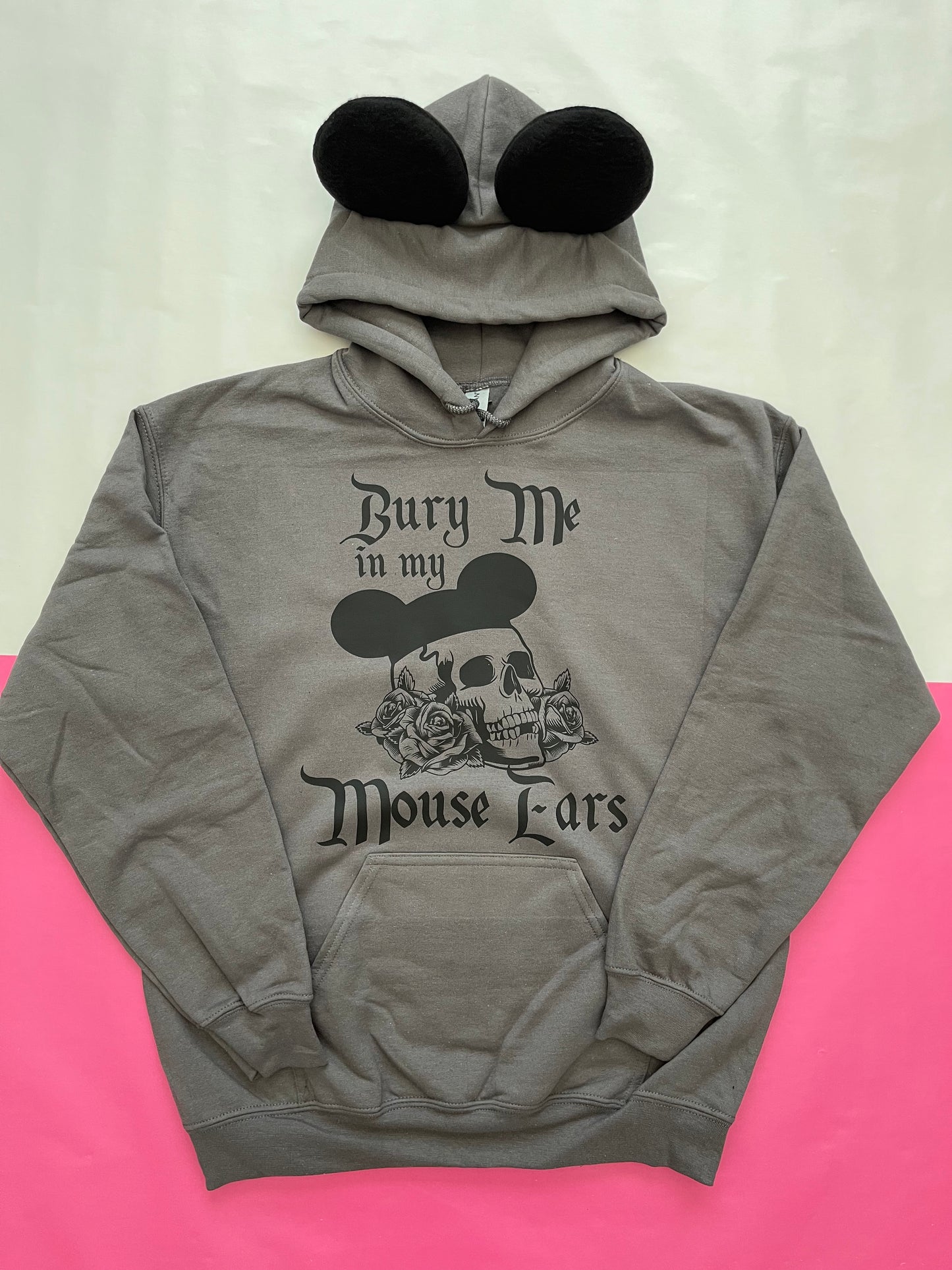 Bury Me in my Mouse Ears Mouse Ear Hoodie